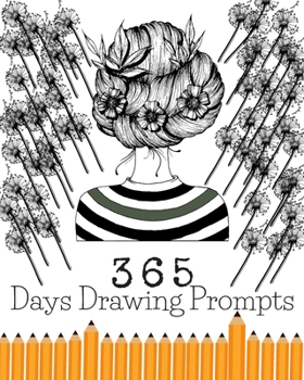 Paperback 365 Days Drawing Prompts: Daily Journal Things To Draw Creative Exercise For Every Day Of The Year Art Sketchbook Challlenge Book