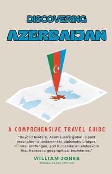 Paperback Discovering Azerbaijan: A Comprehensive Travel Guide Book