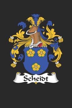 Paperback Scheidt: Scheidt Coat of Arms and Family Crest Notebook Journal (6 x 9 - 100 pages) Book