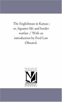 The Englishman in Kansas; or, Squatter life and border warfare