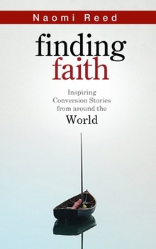 Paperback Finding Faith: Inspiring Conversion Stories from Around the World Book