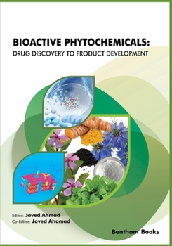 Bioactive Phytochemicals : Drug Discovery to Product Development