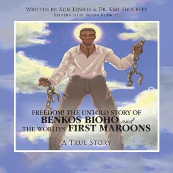 Paperback Freedom! the Untold Story of Benkos Bioho and the World's First Maroons: A True Story Book