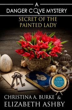 Secret of the Painted Lady - Book #1 of the Danger Cove