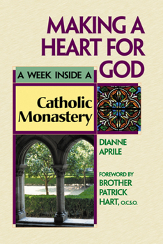 Paperback Making a Heart for God: A Week Inside a Catholic Monastery Book
