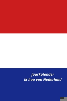 Paperback Jaarkalender Ik hou van Nederland [Dutch] Book