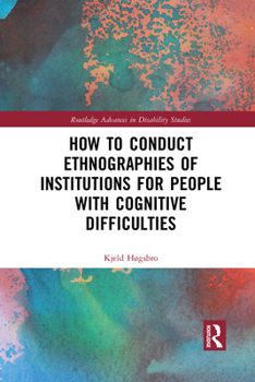 Paperback How to Conduct Ethnographies of Institutions for People with Cognitive Difficulties Book