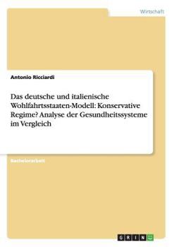 Paperback Das deutsche und italienische Wohlfahrtsstaaten-Modell: Konservative Regime? Analyse der Gesundheitssysteme im Vergleich [German] Book