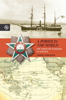 A Power in the World: The Hawaiian Kingdom in Oceania - Book  of the Perspectives on the Global Past