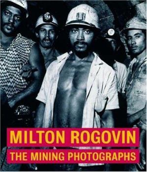 Hardcover Milton Rogovin: The Mining Photographs Book