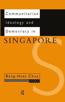 Hardcover Communitarian Ideology and Democracy in Singapore Book