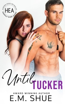 Until Tucker - Book  of the Happily Ever Alpha World