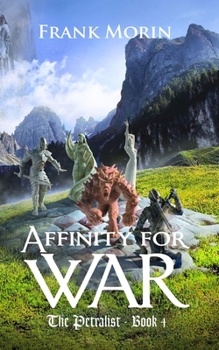 Affinity for War - Book #4 of the Petralist