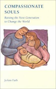 Paperback Compassionate Souls: Raising the Next Generation to Change the World Book