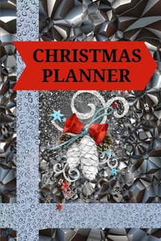 Christmas Planner: Super Organizer without Stress - Holiday Shopping List, Gift Planner, Budgets, Christmas Cards and Meal Planner