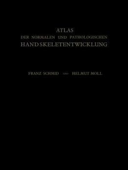 Paperback Atlas Der Normalen Und Pathologischen Handskeletentwicklung [German] Book