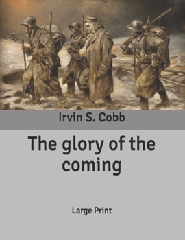 Paperback The glory of the coming: Large Print Book