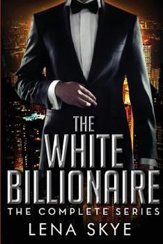 Paperback The White Billionaire: The Complete Series: Interracial BWWM Romance Book