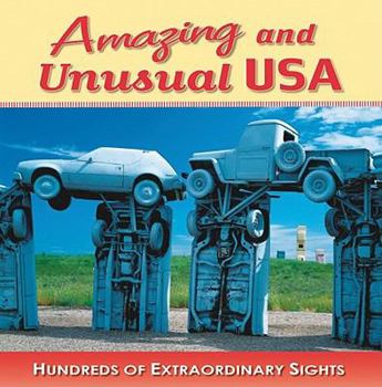 Hardcover Amazing and Unusual USA: Hundreds of Extraordinary Sights Book