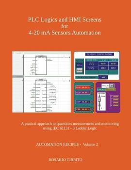 Paperback PLC Logics and HMI Screens for 4-20 mA Sensors Automation: A pratical approach to quantities measurement and monitoring using IEC 61131 - 3 Ladder Log Book