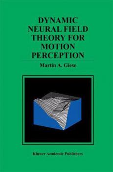 Paperback Dynamic Neural Field Theory for Motion Perception Book
