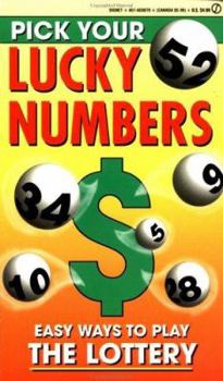 Mass Market Paperback Pick Your Lucky Numbers: Easy Ways to Play the Lottery Book