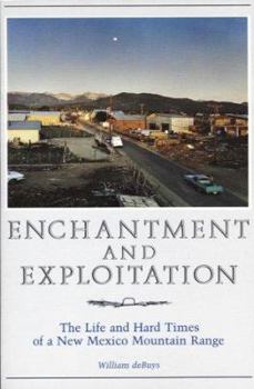 Paperback Enchantment and Exploitation: The Life and Hard Times of a New Mexico Mountain Range Book