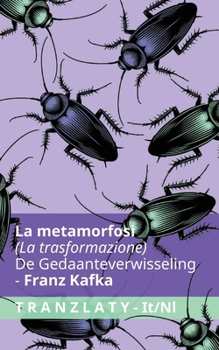 La Metamorfosi / De Gedaanteverwisseling (De metamorfose): Tranzlaty Italiano Nederlands (Italian Edition)