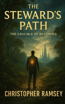 Paperback The Steward's Path: The Crucible of Becoming Book