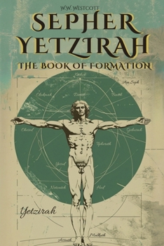 Sepher Yetzirah - The Book of Formation - By William Wynn Westcott