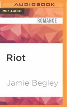Riot - Book #11 of the Jamie Begley's Reading Order