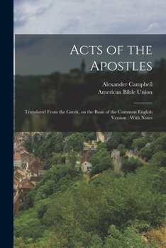 Paperback Acts of the Apostles: Translated From the Greek, on the Basis of the Common English Version: With Notes Book