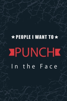 Paperback People I Want to Punch in the Face: Best Gag Gift, Notebook, Journal, Diary, Lined notebook, naughty gift for Christmas, Doodle Book (120 Pages, Blank Book