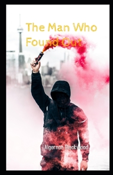 Paperback The Man Who Found Out Illustrated Book