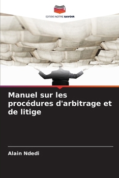Paperback Manuel sur les procédures d'arbitrage et de litige [French] Book