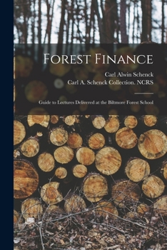 Paperback Forest Finance: Guide to Lectures Delivered at the Biltmore Forest School Book
