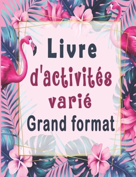 Paperback Livre d'activités varié: Variété d'énigmes adultes grand format - Mots Mêlés, Sudoku et Mots brouillés, pour améliorer votre mémoire et stimule [French] Book