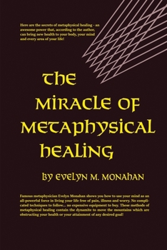 Paperback The Miracle of Metaphysical Healing Book