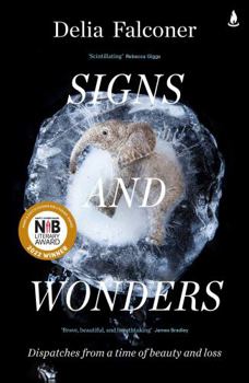Paperback Signs and Wonders: Dispatches from a time of beauty and loss Book