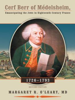 Hardcover Cerf Berr of Medelsheim 1726-1793: Emancipating the Jews in Eighteenth-Century France Revised Edition Book