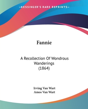 Paperback Fannie: A Recollection Of Wondrous Wanderings (1864) Book