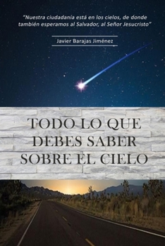 Paperback Todo lo que debes saber sobre el Cielo [Spanish] Book