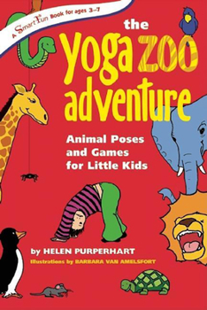 Hardcover The Yoga Zoo Adventure: Animal Poses and Games for Little Kids Book