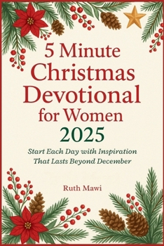 Paperback 5 Minute Christmas Devotional for Women 2025: Start Each Day with Inspiration That Lasts Beyond December Book