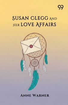 Paperback Susan Clegg And Her Love Affairs Book