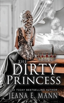 The Dirty Princess - Book #2 of the Royal Secrets