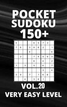 Paperback Pocket Sudoku 150+ Puzzles: Very Easy Level with Solutions - Vol. 20 Book