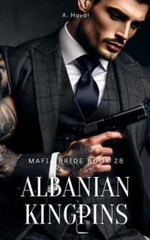 Paperback Albanian Kingpins: A Dark Organized Crime Romantic Thriller Book