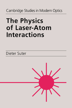 The Physics of Laser-Atom Interactions - Book  of the Cambridge Studies in Modern Optics
