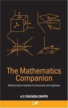 Paperback The Mathematics Companion: Mathematical Methods for Physicists and Engineers Book